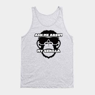 Ask Me About My Gorilla Cool Funny Monkey Tank Top